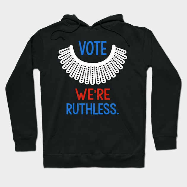 Vote We're Ruthless Pro Choice RBG Hoodie by bubbleshop